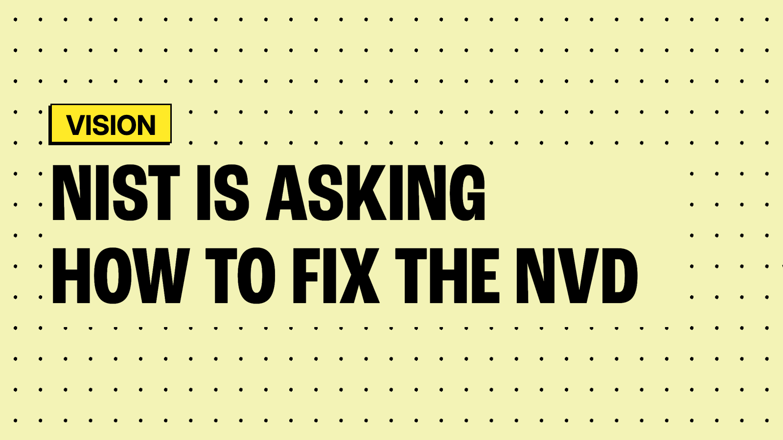 NIST is asking how to fix the NVD, go tell them