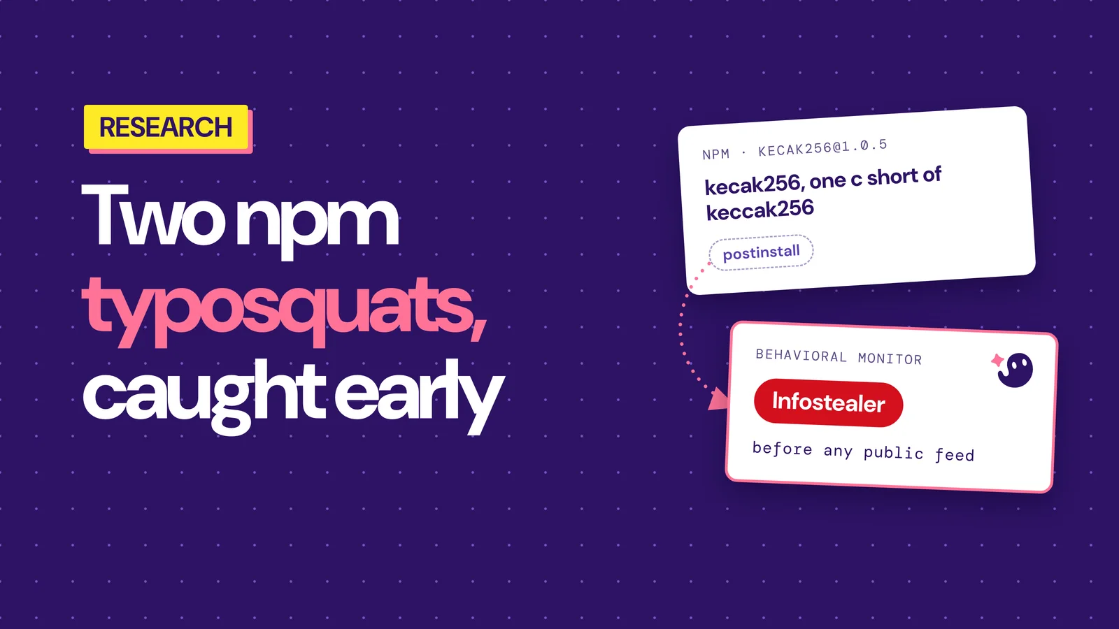 Two npm typosquats we caught before the malware feeds did