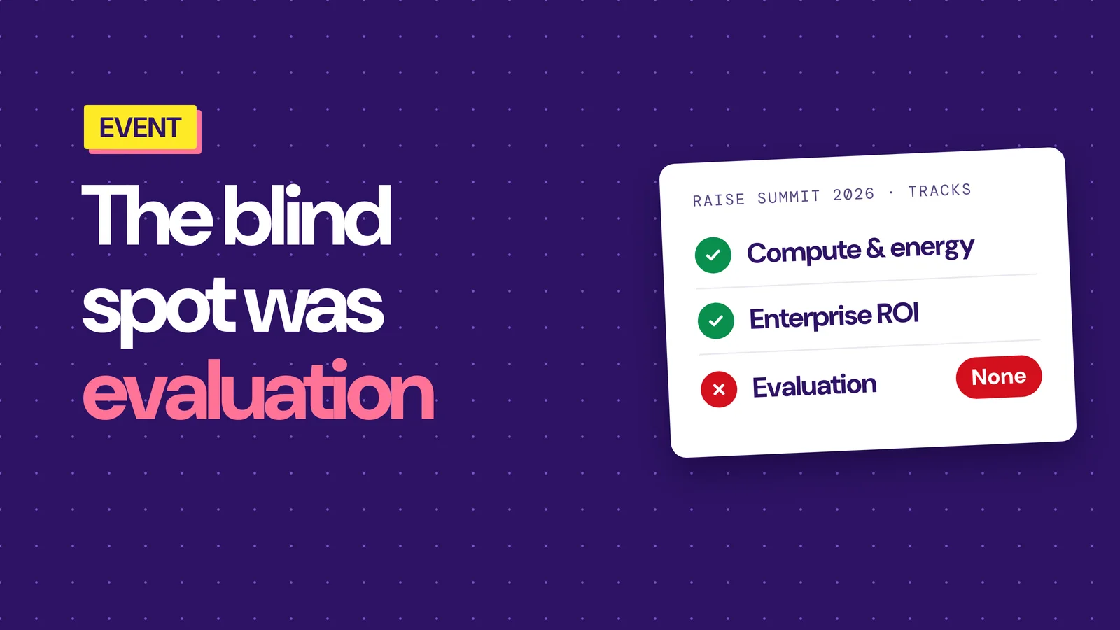 Everyone at RAISE was chasing compute, the blind spot was evaluation.